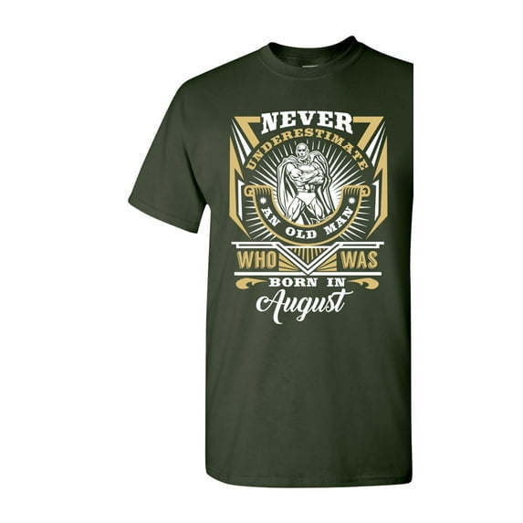 Never Underestimate An Old Man Who Was Born In August Funny DT Adult T-Shirt Tee