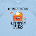 thumbnail image 4 of Inktastic Chunky Thighs and Pumpkin Pies Thanksgiving Boys or Girls Baby T-Shirt, 4 of 5