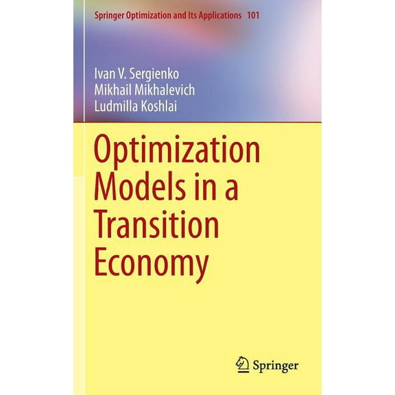 Springer Optimization and Its Applicatio Optimization Models in a Transition Economy, Book 101, (Hardcover)