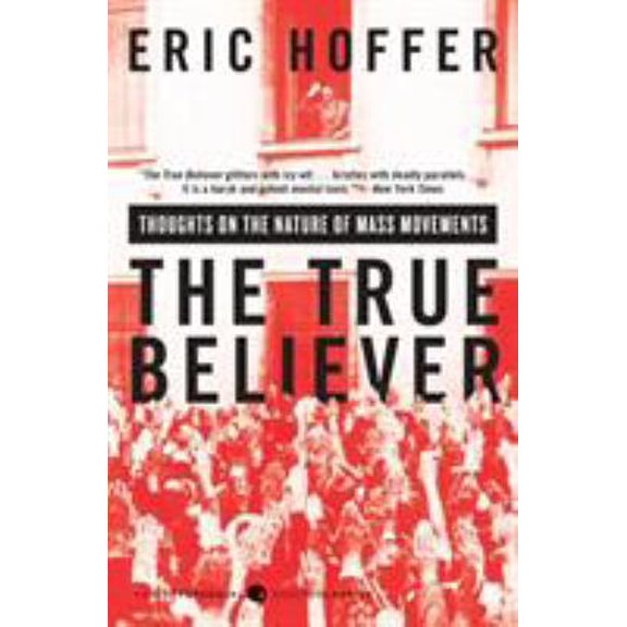 Pre-Owned True Believer, The: Thoughts on the Nature of Mass Movements (Perennial Classics) Paperback