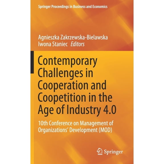 Springer Proceedings in Business and Eco Contemporary Challenges in Cooperation and Coopetition in the Age of Industry 4.0: 10th Conference on Management of Orga, (Hardcover)