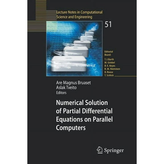 Lecture Notes in Computational Science a Numerical Solution of Partial Differential Equations on Parallel Computers, Book 51, (Paperback)