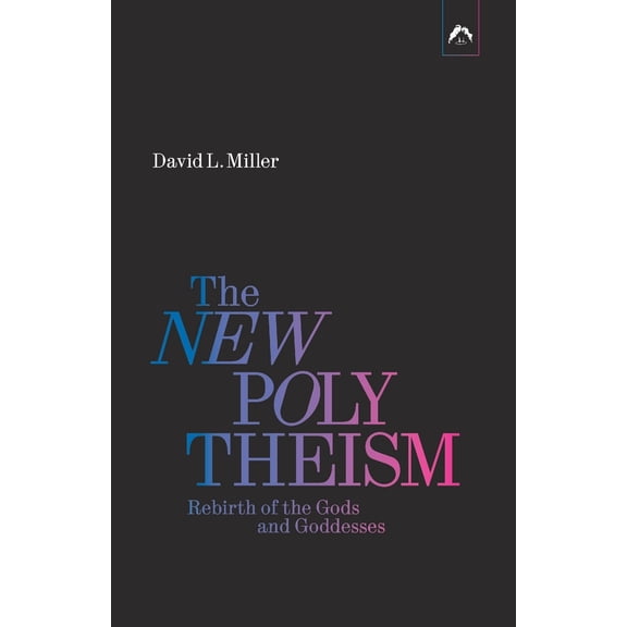 Pre-Owned The New Polytheism: Rebirth of the Gods and Goddesses (Paperback) by Henry Corbin, James Hillman, David L Miller