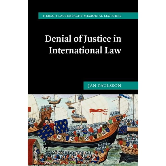 Hersch Lauterpacht Memorial Lectures Denial of Justice in International Law, Book 17, (Paperback)