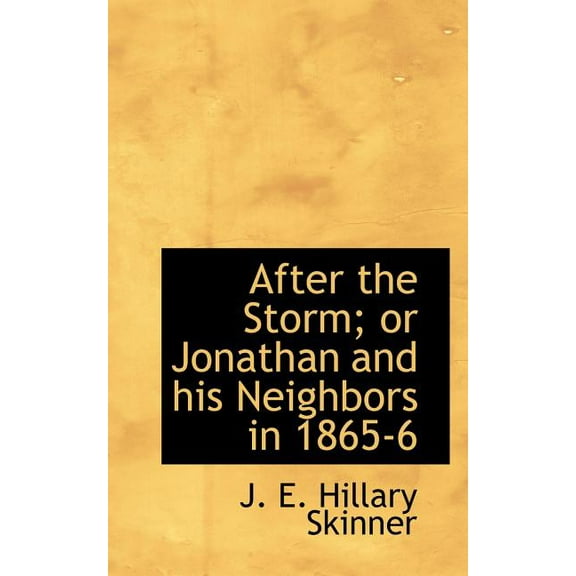 After the Storm; Or Jonathan and His Neighbors in 1865-6 (Paperback)
