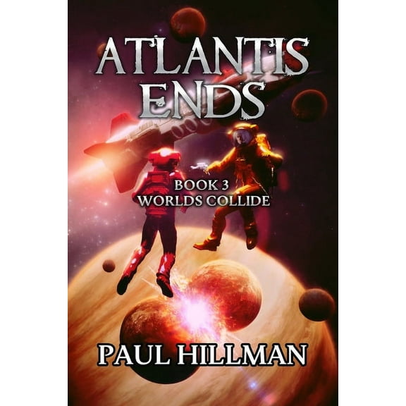 Atlantis Ends Atlantis Ends: Worlds Collide, Book 3, (Paperback)