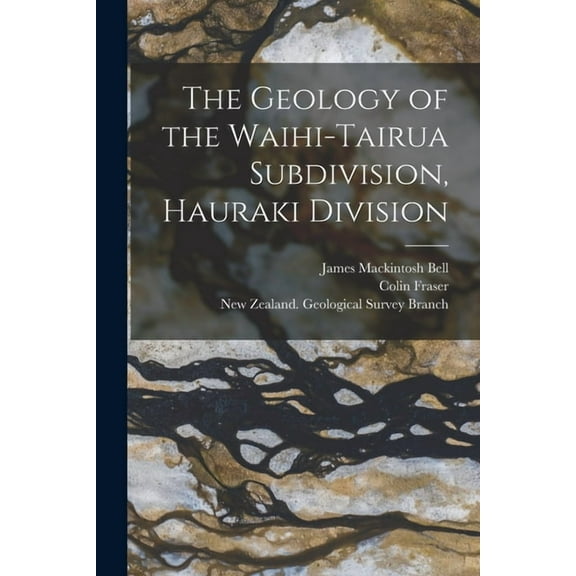 The Geology of the Waihi-Tairua Subdivision, Hauraki Division (Paperback)