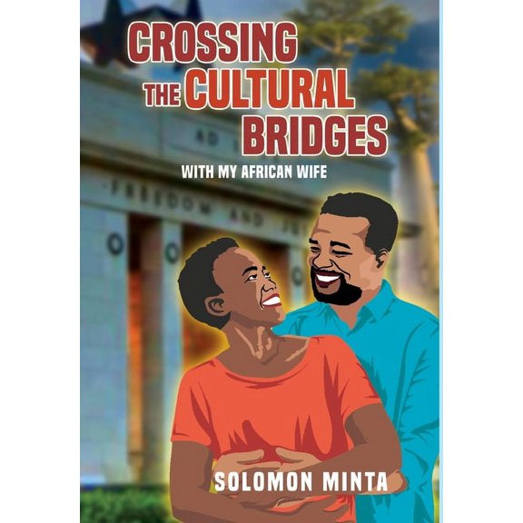 Crossing The Cultural Bridges : With My African Wife (Hardcover)