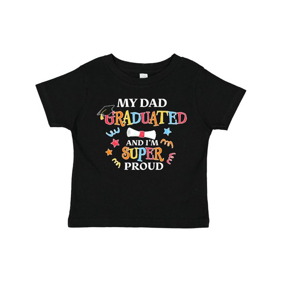 Inktastic My Dad Graduated and I'm Super Proud Boys or Girls Toddler T-Shirt