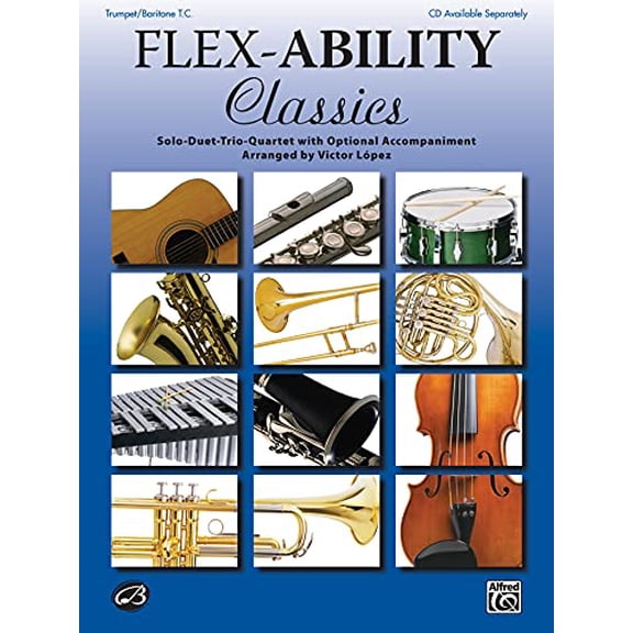 Pre-Owned Flex-Ability Classics -- Solo-Duet-Trio-Quartet with Optional Accompaniment: Trumpet/Baritone T.C. (Flex-Ability Series), 9780739060353, 073906035X, Paperback,