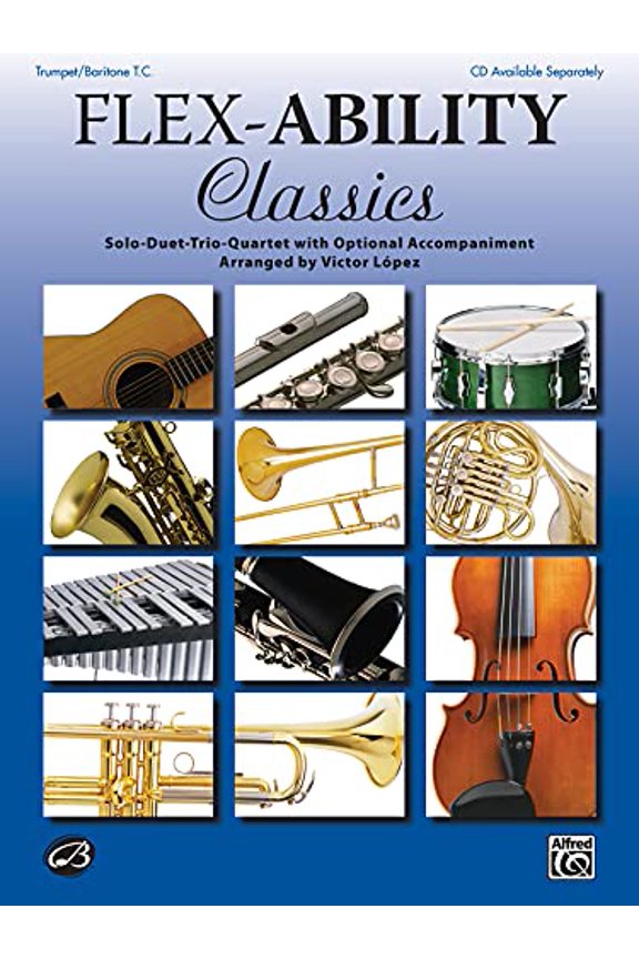 Pre-Owned Flex-Ability Classics -- Solo-Duet-Trio-Quartet with Optional Accompaniment: Trumpet/Baritone T.C. (Flex-Ability Series), 9780739060353, 073906035X, Paperback,