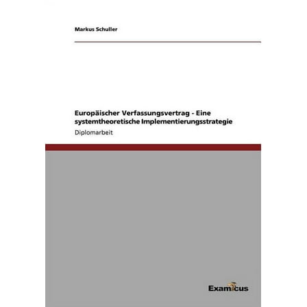 Europäischer Verfassungsvertrag - Eine systemtheoretische Implementierungsstrategie (Paperback)