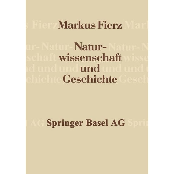 Naturwissenschaft Und Geschichte: Vorträge Und Aufsätze, (Paperback)