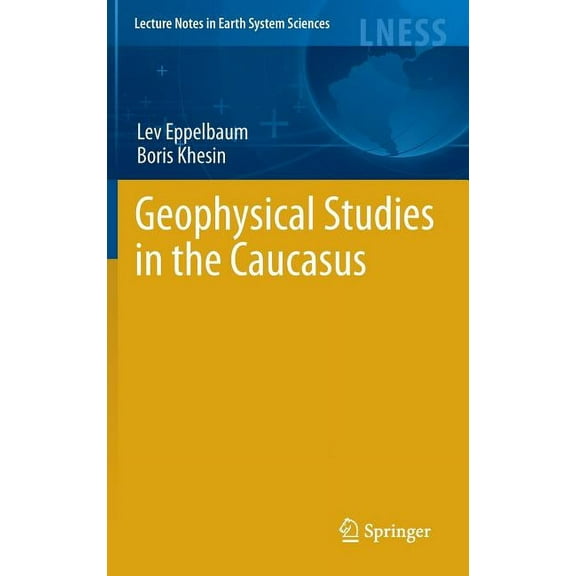 Lecture Notes in Earth System Sciences Geophysical Studies in the Caucasus, Book 0, (Hardcover)