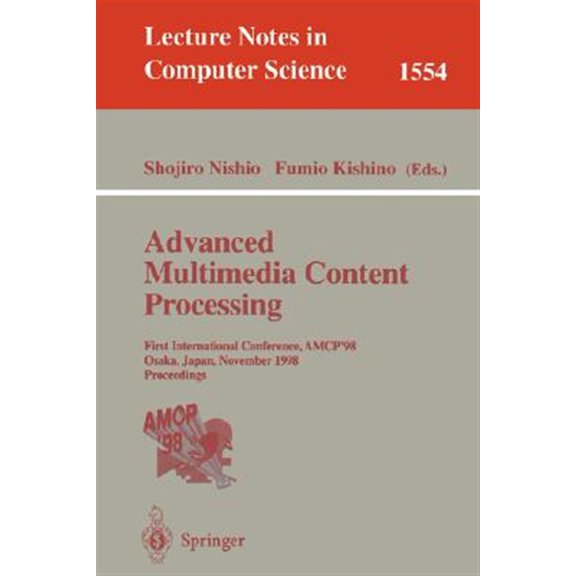 Pre-Owned Lecture Notes in Computer Science: Advanced Multimedia Content Processing: First International Conference, Amcp'98, Osaka, Japan, November 9-11, 1998, Proceedings (Paperback)