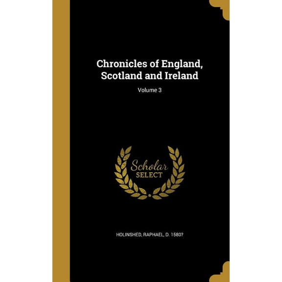 Chronicles of England, Scotland and Ireland; Volume 3 (Hardcover)
