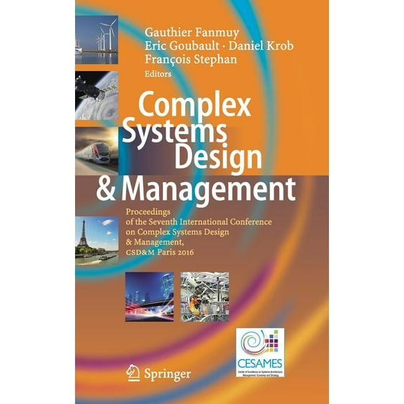 Complex Systems Design & Management: Proceedings of the Seventh International Conference on Complex Systems Design & Man, (Hardcover)
