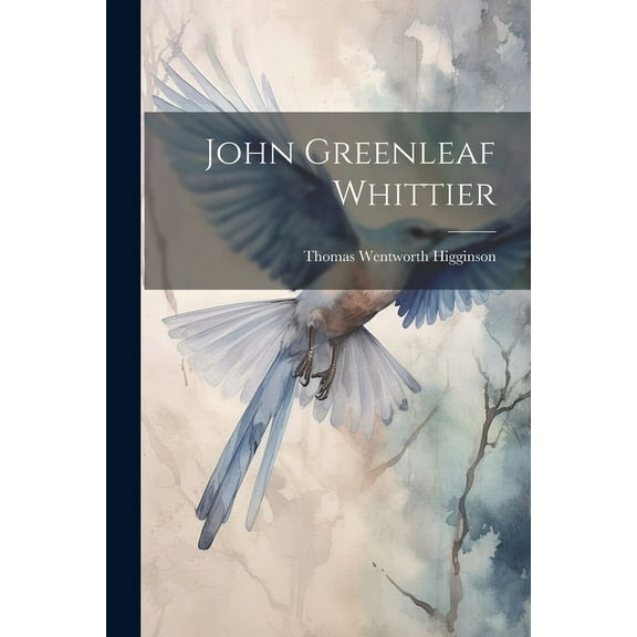 John Greenleaf Whittier (Paperback)