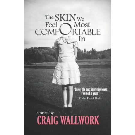 The Skin We Feel Most Comfortable In: A Collection of Short Stories (Paperback)