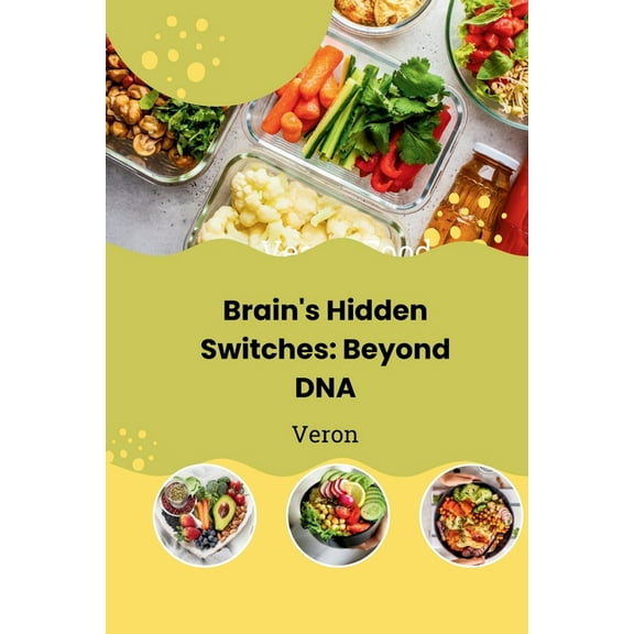 Brain's Hidden Switches: Beyond DNA, (Paperback)