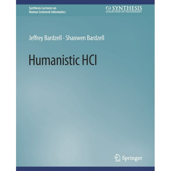Synthesis Lectures on Human-Centered Inf Humanistic Hci, (Paperback)