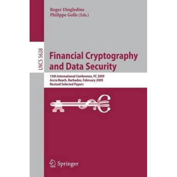 Cryptographie Financière et Sécurité des Données: 13e Conférence Internationale, FC 2009, Compte Rendu