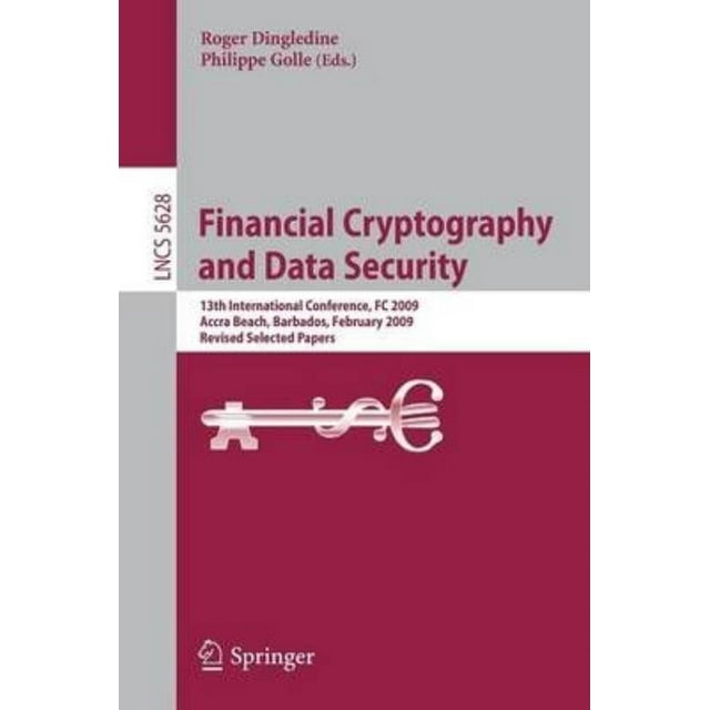 Cryptographie Financière et Sécurité des Données: 13e Conférence Internationale, FC 2009, Compte Rendu