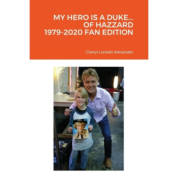 My Hero Is a Duke...of Hazzard 1979-2020 Fan Edition (Paperback)