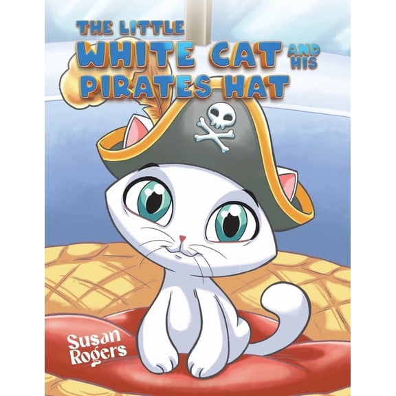 The Little White Cat and His Pirate Hat, (Paperback)