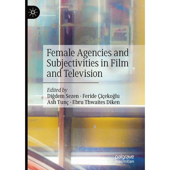 Female Agencies and Subjectivities in Film and Television, (Paperback)