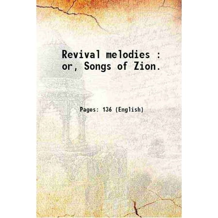 Revival melodies : or Songs of Zion. 1842 [Hardcover]