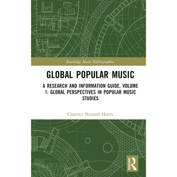 Routledge Music Bibliographies Global Popular Music: A Research and Information Guide, Volume 1: Global Perspectives in Popular Music Studies, (Hardcover)