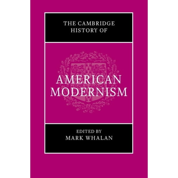 Cambridge History of American Literature The Cambridge History of American Modernism, (Hardcover)