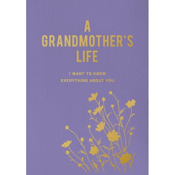 A Grandmother's Life: I Want to Know Everything about You (Edition 3) (Paperback)