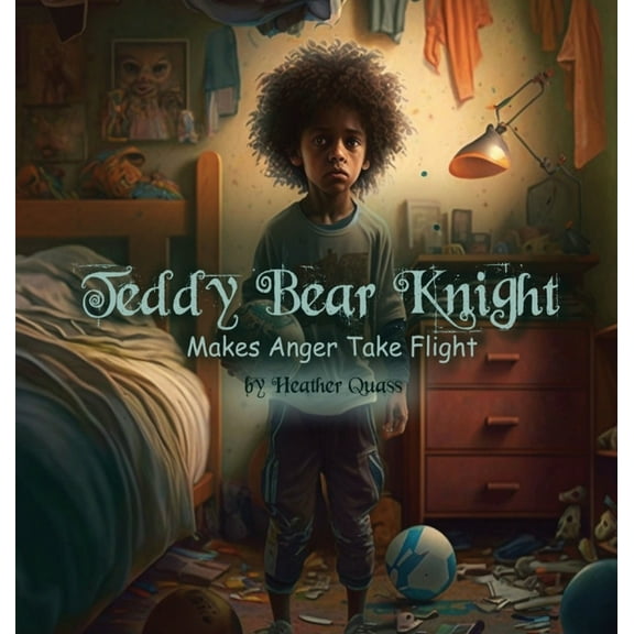 Teddy Bear Knight Makes Anger Take Flight, (Hardcover)
