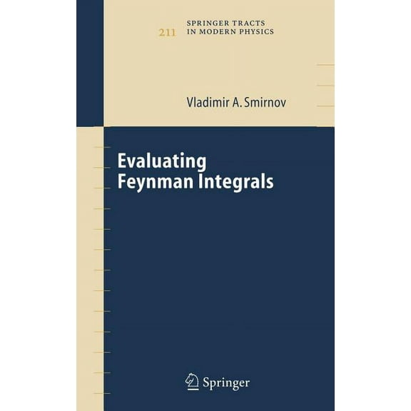 Springer Tracts in Modern Physics Evaluating Feynman Integrals, Book 211, (Hardcover)
