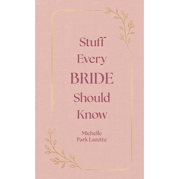 Stuff Every Bride Should Know