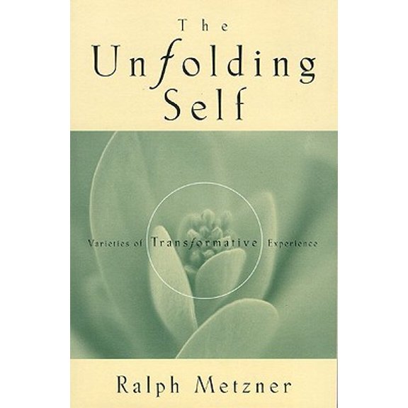 Pre-Owned The Unfolding Self: Varieties of Transformative Experience (Paperback) 1579830005 9781579830007