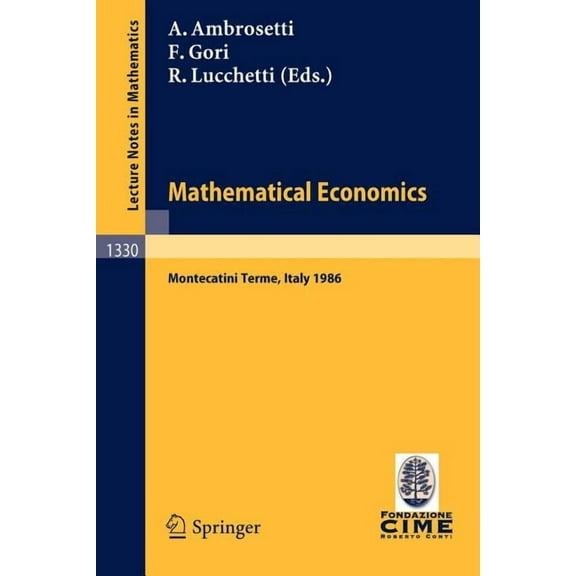 Mathematical Economics: Lectures Given at the 2nd 1986 Session of the Centro Internazionale Matematico Estivo (C.I.M.E.), (Paperback)