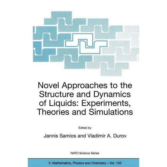 NATO Science Series II: Mathematics, Phy Novel Approaches to the Structure and Dynamics of Liquids: Experiments, Theories and Simulations, Book 133, (Paperback)