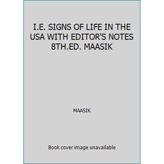 Pre-Owned I.E. SIGNS OF LIFE IN THE USA WITH EDITOR'S NOTES 8TH.ED. MAASIK (Paperback) 1457670879 9781457670879