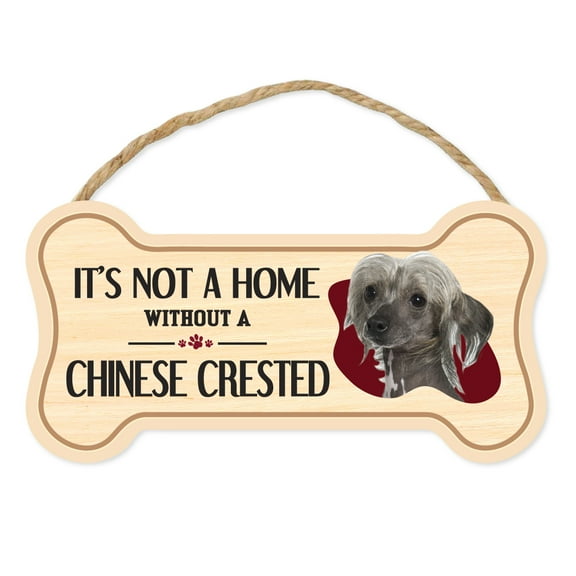 Dog Bone Sign, Wood, It's Not A Home Without A Chinese Crested, 10" x 5" Wood Dog Breed Sign