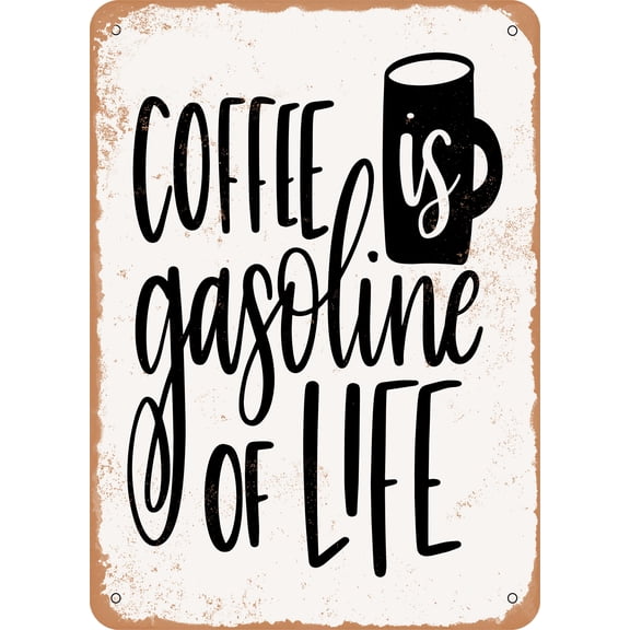 7 x 10 METAL SIGN - Coffee is the Gasoline of Life - Vintage Rusty Look