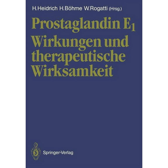 Prostaglandin E1: Wirkungen Und Therapeutische Wirksamkeit, (Paperback)