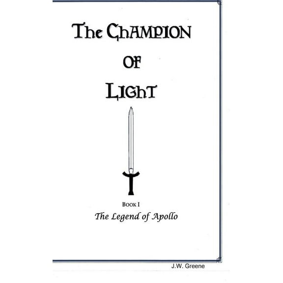 The Champion of Light, Book I; The Legend of Apollo, (Hardcover)
