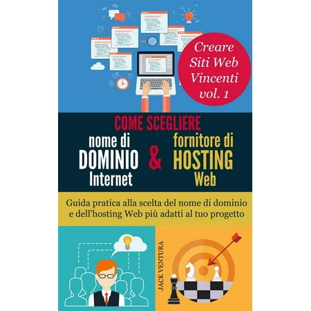 Come scegliere nome di dominio Intenet e fornitore di hosting Web - eBook