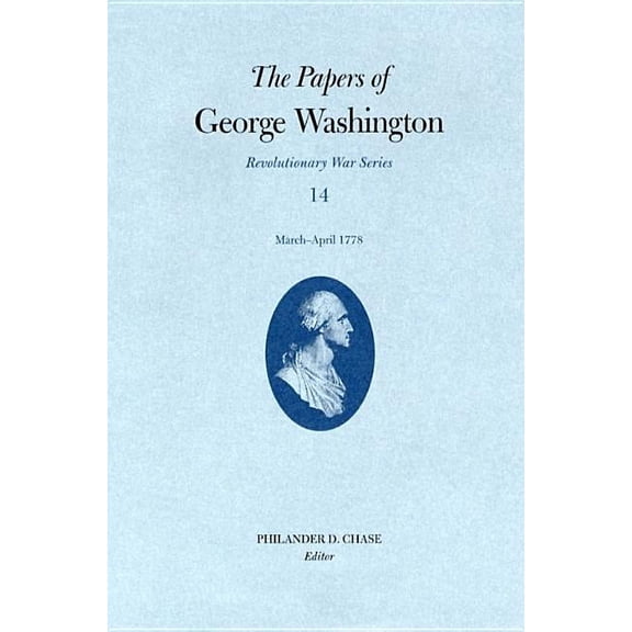 Revolutionary War Series: The Papers of George Washington : March-April 1778 (Series #14) (Hardcover)