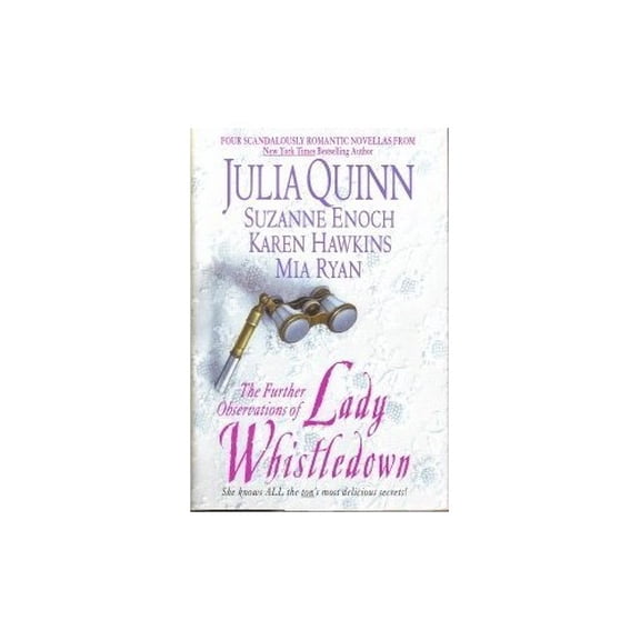Pre-Owned The Further Observations of Lady Whistledown by Julia & Suzanne Enoch & Karen Hawkins & Mia Ryan Quinn Paperback