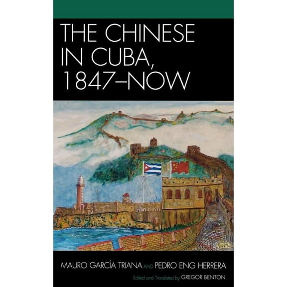 Asiaworld Chinese in Cuba, 1847-Now, (Hardcover)