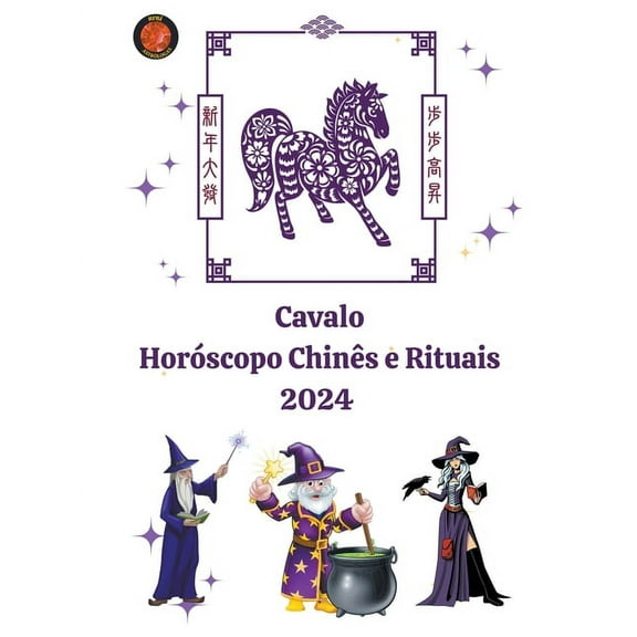 Cavalo Horóscopo Chinês e Rituais 2024, (Paperback)